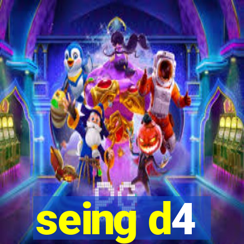 seing d4